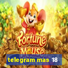 telegram mas 18